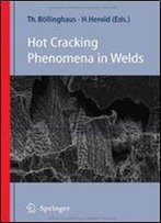 Hot Cracking Phenomena In Welds