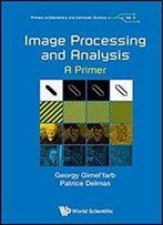 Image Processing And Analysis (Primers In Electronics And Computer Science)