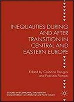 Inequalities During And After Transition In Central And Eastern Europe (Studies In Economic Transition)