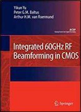 Integrated 60ghz Rf Beamforming In Cmos (analog Circuits And Signal Processing)