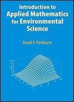 Introduction To Applied Mathematics For Environmental 1st Edition