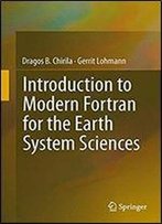 Introduction To Modern Fortran For The Earth System Sciences (Springerbriefs In Earth System Sciences)