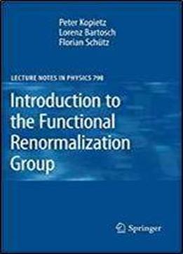 Introduction To The Functional Renormalization Group (lecture Notes In Physics)