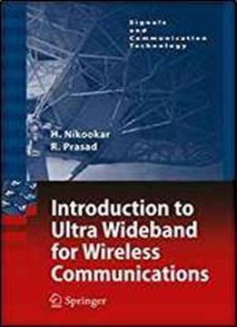 Introduction To Ultra Wideband For Wireless Communications (signals And Communication Technology)