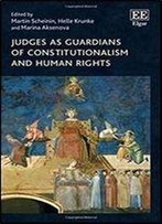 Judges As Guardians Of Constitutionalism And Human Rights