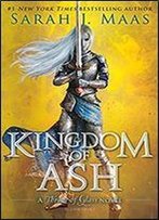 Kingdom Of Ash (Throne Of Glass)