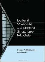 Latent Variable And Latent Structure Models