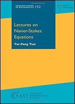 Lectures On Navier-stokes Equations (graduate Studies In Mathematics)