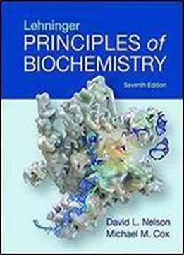 Lehninger Principles Of Biochemistry (7th Edition)