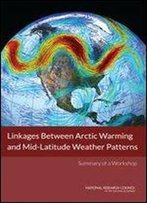 Linkages Between Arctic Warming And Mid-Latitude Weather Patterns