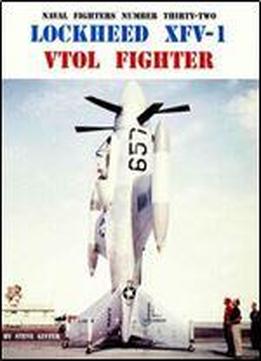 Lockheed Xfv-1 Vtol Fighter (naval Fighters Series No 32)