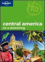 Lonely Planet Central America (Shoestring Travel Guide)