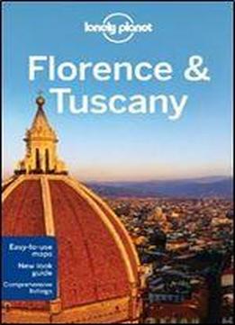 Lonely Planet Florence & Tuscany, 7th Edition (regional Travel Guide)