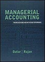 Managerial Accounting: Decision Making And Motivating Performance