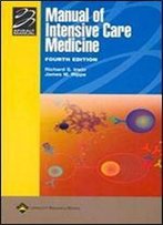 Manual Of Intensive Care Medicine: With Annotated Key References (Lippincott Manual Series (Formerly Known As The Spiral Manual Series))