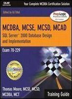Mcad/Mcsd/Mcse Training Guide (70-229): Sql Server 2000 Database Design And Implementation (2nd Edition)