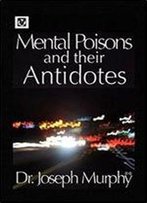 Mental Poisons And Their Antidotes