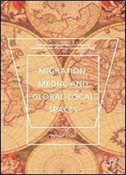 Migration, Media, And Global-local Spaces