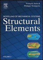 Modelling Of Mechanical Systems: Structural Elements, Volume 2