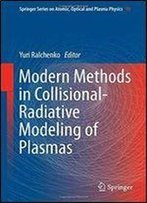Modern Methods In Collisional-Radiative Modeling Of Plasmas