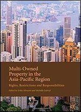 Multi-owned Property In The Asia-pacific Region: Rights, Restrictions And Responsibilities