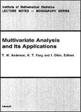 Multivariate Analysis And Its Applications (lecture Notes- Monograph Series, Vol. 24)