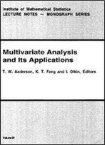 Multivariate Analysis And Its Applications (Lecture Notes- Monograph Series, Vol. 24)