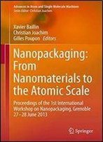 Nanopackaging: From Nanomaterials To The Atomic Scale