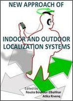 'New Approach Of Indoor And Outdoor Localization Systems' Ed. By Fouzia Boukour Elbahhar And Atika Rivenq