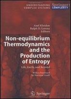 Non-Equilibrium Thermodynamics And The Production Of Entropy