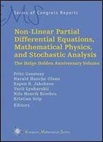 Non-Linear Partial Differential Equations, Mathematical Physics, And Stochastic Analysis: The Helge Holden Anniversary Volume