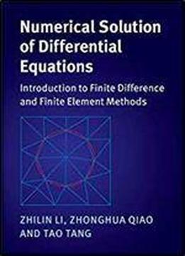 Numerical Solution Of Differential Equations: Introduction To Finite Difference And Finite Element Methods