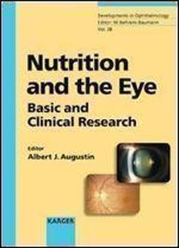 Nutrition And The Eye: Basic And Clinical Research (developments In Ophthalmology, Vol. 38)