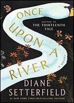 Once Upon A River: A Novel