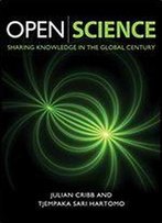Open Science: Sharing Knowledge In The Global Century