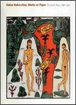 Oskar Kokoschka, Works On Paper: The Early Years, 1897-1917