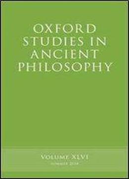 Oxford Studies In Ancient Philosophy, Volume 46