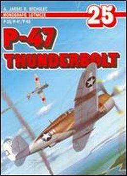 P-47 Thunderbolt P-35 / P-41 / P-43 (monografie Lotnicze 25)