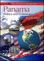 Panama: Politics And Economics (Politics And Economics Of Latin America)