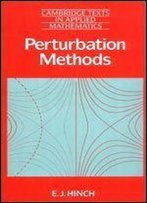 Perturbation Methods (Cambridge Texts In Applied Mathematics)