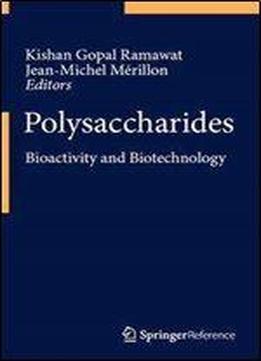 Polysaccharides: Bioactivity And Biotechnology