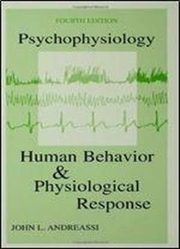 Psychophysiology: Human Behavior & Physiological Response, 4th Edition