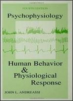 Psychophysiology: Human Behavior & Physiological Response, 4th Edition