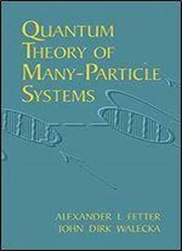 Quantum Theory Of Many-particle Systems