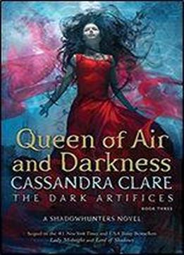 Queen Of Air And Darkness (the Dark Artifices)