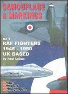 Raf Fighters 1945-1950 Uk Based (sam Camouflage & Markings No 1)