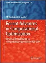 Recent Advances In Computational Optimization: Results Of The Workshop On Computational Optimization Wco 2014