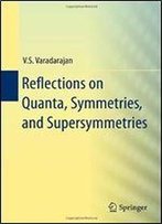 Reflections On Quanta, Symmetries, And Supersymmetries