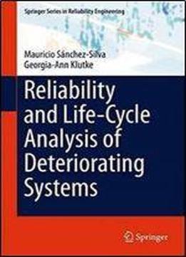 Reliability And Life-cycle Analysis Of Deteriorating Systems