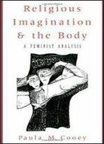 Religious Imagination And The Body: A Feminist Analysis